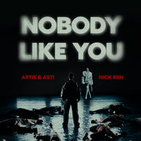 Artik Asti Nick Riin - Nobody Like You